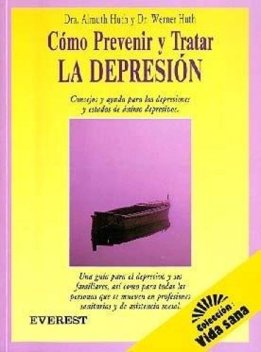 Portada del libro de CÓMO PREVENIR Y TRATAR LA DEPRESIÓN: UNA GUÍA PARA EL DEPRESIVO Y SUS FAMILIARES, ASÍ COMO PARA TODAS...