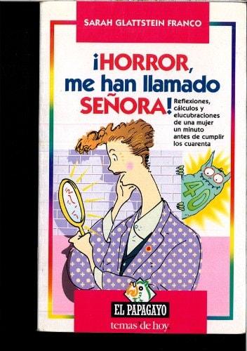 Portada del libro de ¡HORROR,ME HAN LLAMADO SEÑORA! SARAH GLATTSTEIN FRANCO