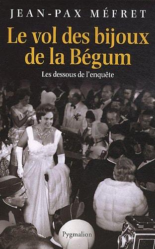 Portada del libro de LE VOL DES BIJOUX DE LA BÉGUM: LES DESSOUS DE L'AFFAIRE [PAPERBACK] MÉFRET, JEAN-PAX