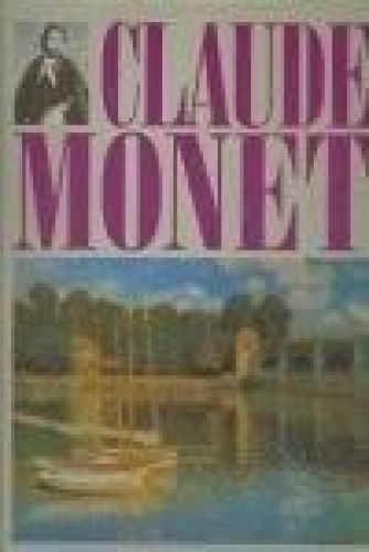 Portada del libro de LOS IMPRESIONISTAS Y SU ÉPOCA CLAUDE MONET CLAUDE MONET: (THE AGE OF IMPRESSIONISM SERIES)