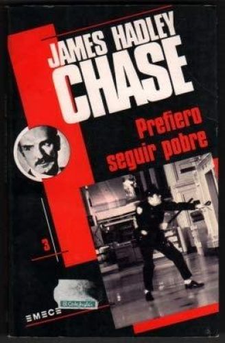 Portada del libro de PREFIERO SEGUIR POBRE HADLEY CHASE, JAMES