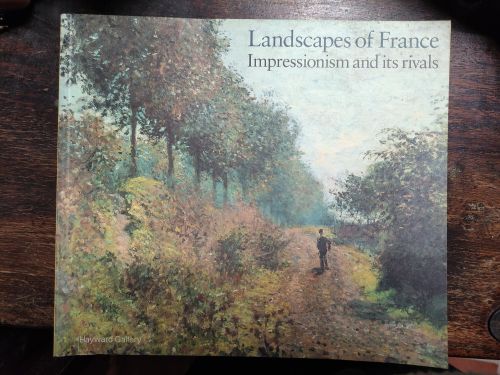 Portada del libro de LANDSCAPES OF FRANCE: IMPRESSIONISM AND ITS RIVALS HOUSE, JOHN AND SKIPWITH, JOANNA