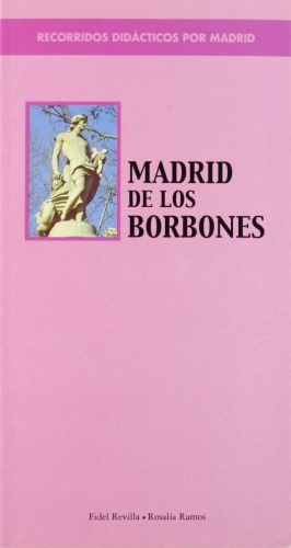 Portada del libro de RECORRIDOS DIDÁCTICOS POR MADRID. MADRID DE LOS BORBONES