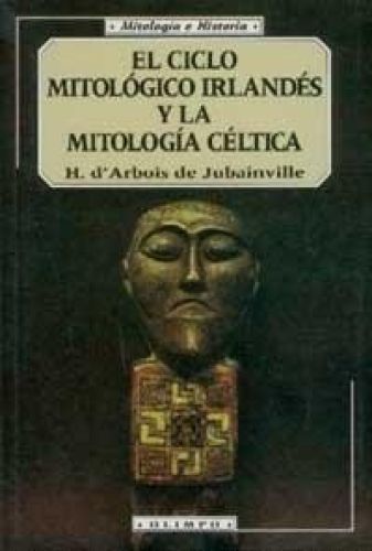 Portada del libro de EL CICLO MITOLOGICO IRLANDES Y LA MITOLOGIA CELTICA : MAGIA: ARBOIS DE JUBAINVILLE, H. D'
