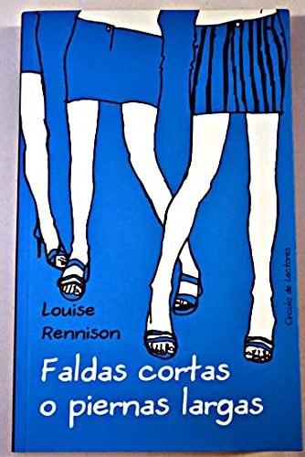 Portada del libro de FALDAS CORTAS O PIERNAS LARGAS RENNISON, LOUISE