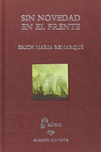 Portada del libro de SIN NOVEDAD EN EL FRENTE (EDICIÂ¢N ESPECIAL 60 ANIVERSARIO) (DIAMANTE) REMARQUE, ERICH MARIA AND VILAR,...
