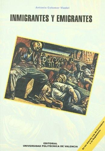 Portada del libro de INMIGRANTES Y EMIGRANTES (FUERA DE COLECCIÓN) [TAPA BLANDA] COLOMER VIADEL, ANTONIO