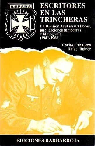 Portada del libro de ESCRITORES EN LAS TRINCHERAS : LA DIVISION AZUL EN SUS LIBROS CABALLERO JURADO AND IBAÑEZ HERNANDEZ