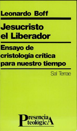 Portada del libro de JESUCRISTO EL LIBERADOR: ENSAYO DE CRISTOLOGÍA CRÍTICA PARA NUESTRO TIEMPO: 6 (PRESENCIA TEOLÓGICA)...