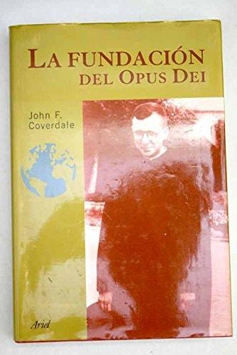 Portada del libro de FUNDACION DEL OPUS DEI (SIN COLECCION) [TAPA DURA] COVERDALE,JOHN F. AND GIL-DELGADO MANRIQUE DE LARA,