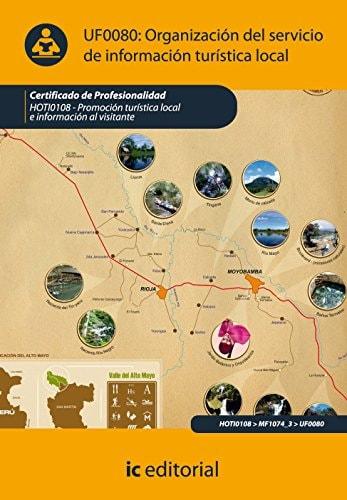 Portada del libro de ORGANIZACIÓN DEL SERVICIO DE INFORMACIÓN TURÍSTICA LOCAL. HOTI0108 - PROMOCIÓN TURÍSTICA LOCAL E INFORMACIÓN...