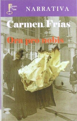 Portada del libro de ORA PRO NOBIS: 2 (NARRATIVA) [TAPA BLANDA] FRÍAS, CARMEN