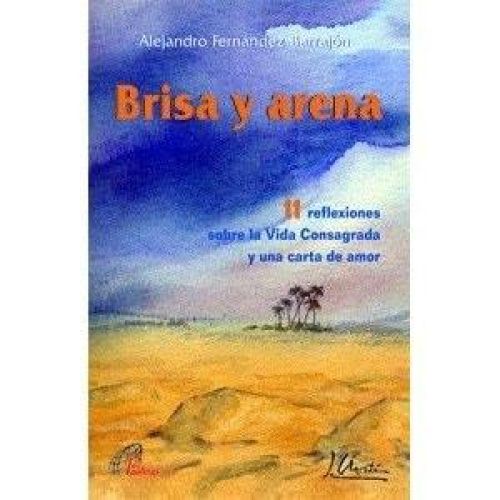 Portada del libro de BRISA Y ARENA: 11 REFLEXIONES SOBRE LA VIDA CONSAGRADA Y UNA CARTA DE AMOR (CANDIL ENCENDIDO) FERNÁNDEZ...