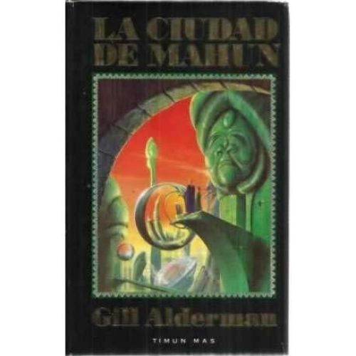 Portada del libro de LA CIUDAD DE MAHUN ALDERMAN, GILL