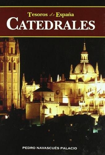 Portada del libro de CATEDRALES (TESOROS DE ESPAÑA Nº 4) NAVASCUÉS PALACIO, PEDRO