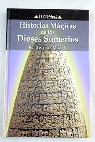 Portada del libro de HISTORIAS MAGICAS DE LOS DIOSES SUMERIOS. MITOLOGIA PECULIAR SUMERIA BENITO VIDAL