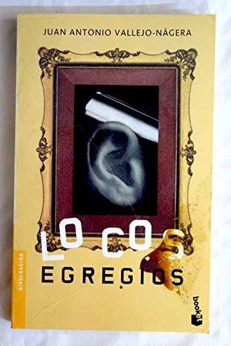 Portada del libro de LOCOS EGREGIOS (BOOKET LOGISTA) VALLEJO-NAGERA, JUAN ANTONIO