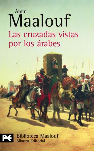 Portada del libro de LAS CRUZADAS VISTAS POR LOS ÁRABES (EL LIBRO DE BOLSILLO - BIBLIOTECAS DE AUTOR - BIBLIOTECA MAALOUF)...