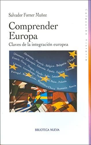 Portada del libro de COMPRENDER EUROPA: CLAVES DE LA INTEGRACIÓN EUROPEA (HISTORIA BIBLIOTECA NUEVA) [TAPA BLANDA] SALVADOR...