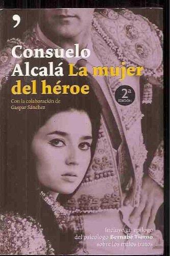 Portada del libro de CONSUELO ALCALÁ. LA MUJER DEL HÉROE (FUERA DE COLECCIÓN) ALCALA,CONSUELO