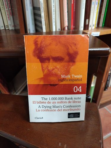 EL BILLETE DE UN MILL?N DE LIBRAS. LA CONFESI?N DEL MORIBUNDO = THE 1.000.000 BANK NOTE. A DYING MAN [TAPA BLANDA] MARK TWAIN