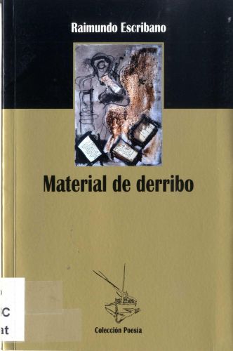 Portada del libro de MATERIAL DE DERRIBO [TAPA BLANDA] ESCRIBANO, RAIMUNDO (CAMPO DE CRIPTANA, CIUDAD REAL)