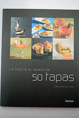 Portada del libro de LA VUELTA AL MUNDO EN 50 TAPAS [TAPA BLANDA] CHRISTER ELFVING
