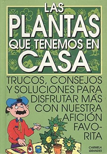 Portada del libro de PLANTAS QUE TENEMOS EN CASA, LAS [TAPA BLANDA] AA VV