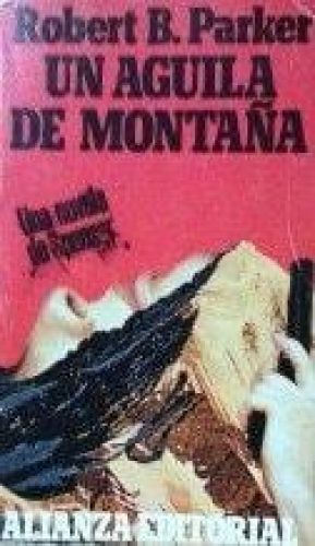 Portada del libro de UN AGUILA DE MONTAÑA PARKER, ROBERT B.