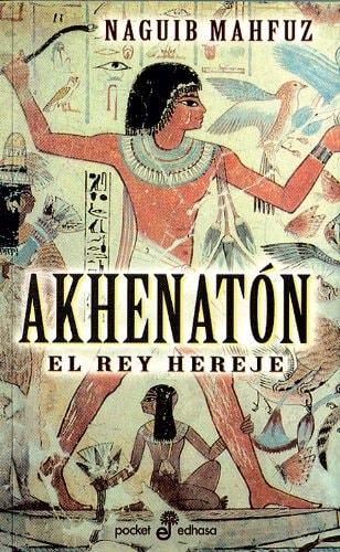 Portada del libro de AKHENATON, EL REY HEREJE