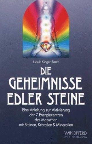 Portada del libro de DIE GEHEIMNISSE EDLER STEINE. EINE ANLEITUNG ZUM AKTIVIEREN DER 7 CHAKRA-ENERGIEN [PAPERBACK]