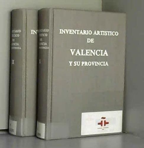 Portada del libro de INVENTARIO ARTISTICO DE LA PROVINCIA DE VALENCIA GARIN ORTIZ DE TARANCO, FELIPE, TOMO I & II