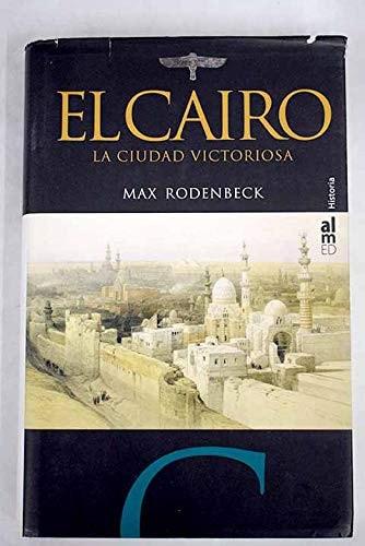 Portada del libro de CAIRO,EL - TELA (SIN COLECCION) [TAPA BLANDA] RODENBECK, MAX AND MORÁN GARCÍA, ISABEL