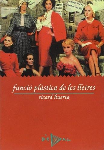 Portada del libro de FUNCIÓ PLÃ STICA DE LES LLETRES (DÈDAL) HUERTA RAMON, RICARD