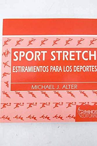 Portada del libro de SPORT STRETCH : ESTIRAMIENTOS PARA LOS DEPORTES ALTER, MICHAEL