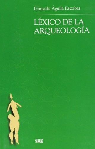 Portada del libro de LÉXICO DE LA ARQUEOLOGÍA