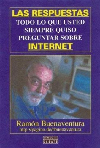 Portada del libro de LAS RESPUESTAS (TODO LO QUE USTED SIEMPRE QUISO PREGUNTAR SOBRE INTERNET) BUENAVENTURA, RAMON