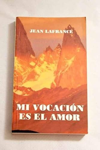 Portada del libro de MI VOCACIÓN ES EL AMOR [TAPA BLANDA]