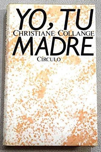 Portada del libro de YO, TU MADRE [HARDCOVER] COLLANGE, CHRISTIANE