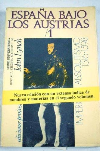 Portada del libro de ESPAÑA BAJO LOS AUSTRIAS. LYNCH, JOHN