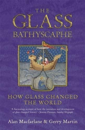 Portada del libro de THE GLASS BATHYSCAPHE: HOW GLASS CHANGED THE WORLD MARTIN, GERRY AND MACFARLANE, ALAN