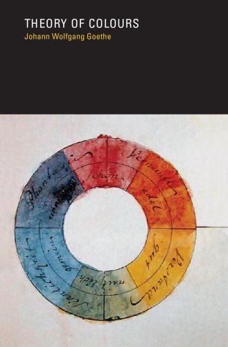 Portada del libro de THEORY OF COLOURS (THE MIT PRESS) [TAPA BLANDA] GOETHE, JOHANN WOLFGANG VON AND EASTLAKE, CHARLES LOCK