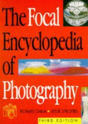 Portada del libro de FOCAL ENCYCLOPEDIA OF PHOTOGRAPHY ZAKIA, RICHARD D. AND STROEBEL, LESLIE