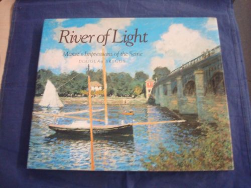 Portada del libro de RIVER OF LIGHT: MONET'S IMPRESSIONS OF THE SEINE SKEGGS, DOUGLAS