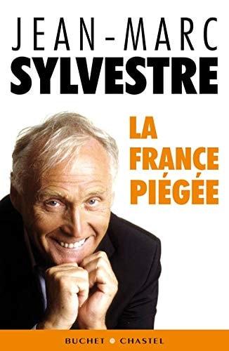 Portada del libro de LA FRANCE PIÉGÉE: COMPRENDRE LA CRISE [TAPA BLANDA] SYLVESTRE, JEAN-MARC