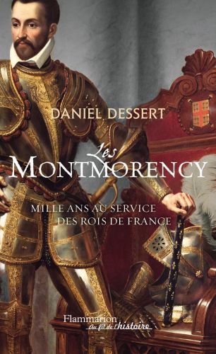 Portada del libro de LES MONTMORENCY: MILLE ANS AU SERVICE DES ROIS DE FRANCE [TAPA BLANDA] DESSERT, DANIEL