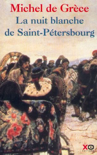 Portada del libro de LA NUIT BLANCHE DE SAINT-PÉTERSBOURG MICHEL DE GRÈCE