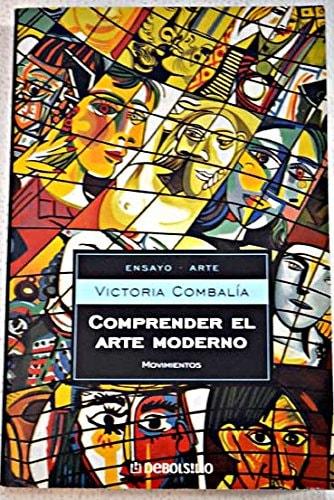 Portada del libro de COMPRENDER EL ARTE MODERNO (ENSAYO-ARTE) [TAPA BLANDA] DEBATE AND JOLIS OLIVE, ANNA