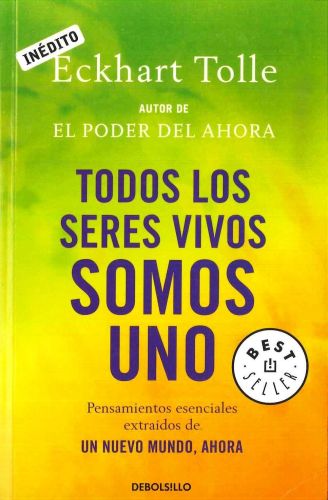 Portada del libro de TODOS LOS SERES VIVOS SOMOS UNO: PENSAMIENTOS ESENCIALES EXTRAÍDOS DE UN NUEVO MUNDO, AHORA (BEST SELLER)...