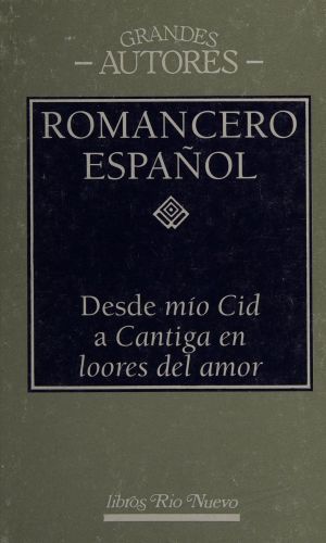 Portada del libro de ROMANCERO ESPAÑOL (DESDE MIO CID A CANTIGA EN LOORES DEL AMOR) [TAPA BLANDA] -
